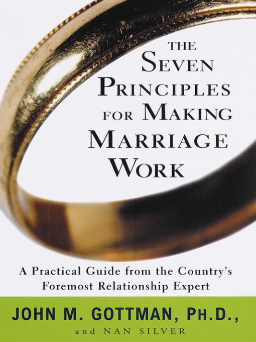 the seven principles for making marriage work by john m gottman